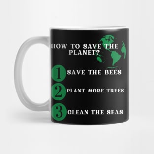 Save the Bees, Plant More Trees, Clean The Seas Mug